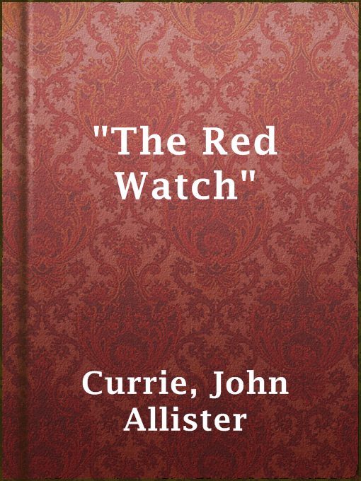 Title details for "The Red Watch" by John Allister Currie - Available